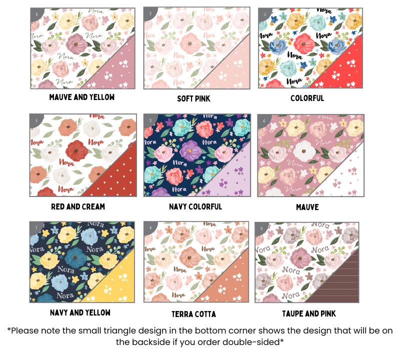 nine different floral designs, each with a unique color and pattern. The designs include Mauve and Yellow, Soft Pink, Colorful, Red and Cream, Navy Colorful, Mauve, Navy and Yellow, Terra Cotta, and Taupe and Pink. The small triangle design in the bottom corner of the image shows the design that will be on the backsides if you order double-sided.